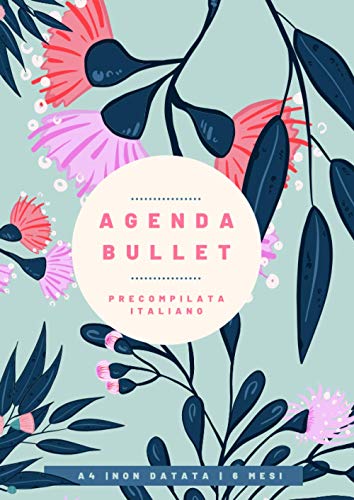 Agenda Bullet Precompilata Italiano: Journal Planner Non Datato 6 Mesi da  Compilare di Iconico Collective 