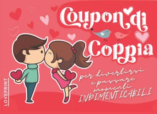 COUPON DI COPPIA: 56 Modi Per Divertirsi e Passare Momenti  Indimenticabili.Idee Regalo di LOVE PRINT 