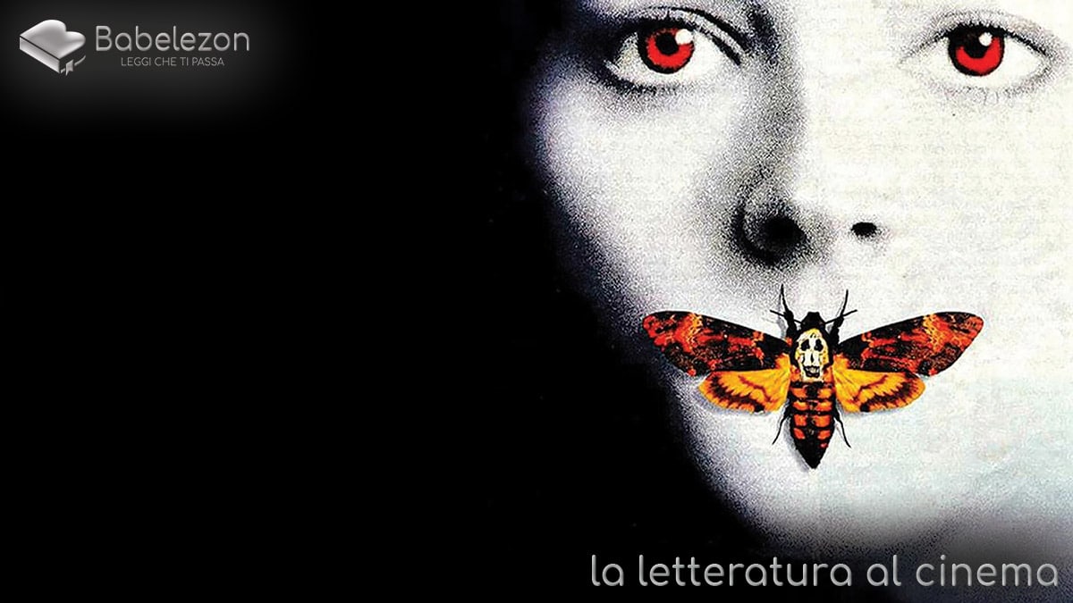 La letteratura al cinema Il silenzio degli innocenti La letteratura al cinema Il silenzio degli innocenti