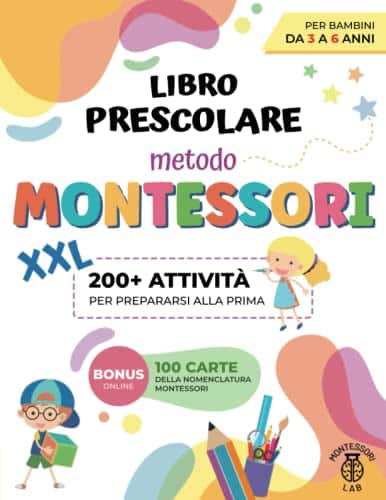 Libro Prescolare XXL - Metodo Montessori: 200+ Attività Educative