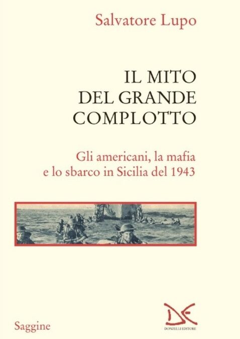 Gli Alleati e la mafia, Salvatore Lupo e il 'mito del complotto'